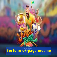 fortune ox paga mesmo